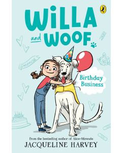Willa and Woof 2: Birthday Business by Jacqueline Harvey