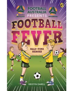 Football Fever 2: Half-time Heroes by Kristin Darell