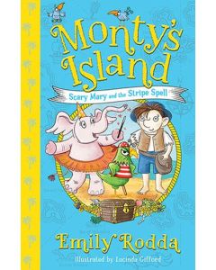 Scary Mary and the Stripe Spell: Monty's Island 1 by Emily Rodda