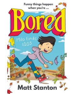 Milo Finds $105 (Bored, #1) by Matt Stanton