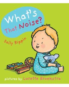 What's That Noise? by Sally Rippin