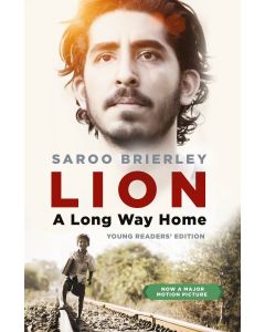 Lion: A Long Way Home Young Readers' Edition by Saroo Brierley