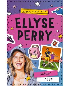 Ellyse Perry 2: Magic Feet by Sherryl Clark