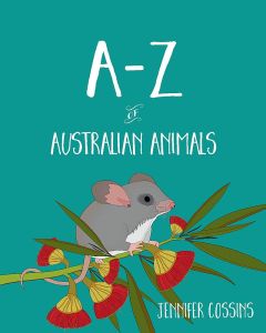 A-Z of Australian Animals by Jennifer Cossins Hardcover
