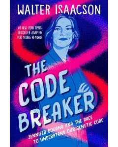The Code Breaker -- Young Readers Edition by Walter Isaacson