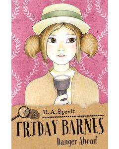 Friday Barnes 6: Danger Ahead by R.A. Spratt