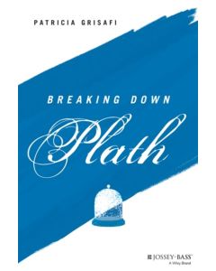 Breaking Down Plath by Patricia Grisafi