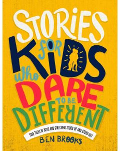 Stories for Kids Who Dare to be Different by Ben Brooks