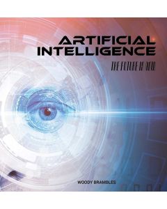 Future is Now: Artificial Intelligence by Woody Brambles