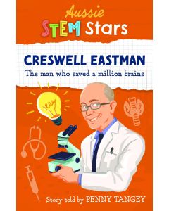 Aussie STEM Stars: Creswell Eastman by Penny Tangey