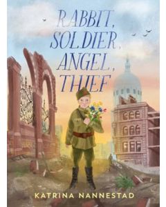 Rabbit, Soldier, Angel, Thief by Katrina Nannestad
