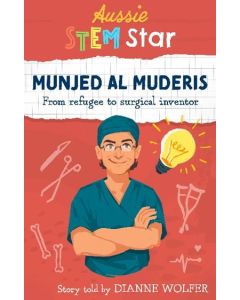 Aussie Stem Star: Munjed Al Muderis by Dianne Wolfer