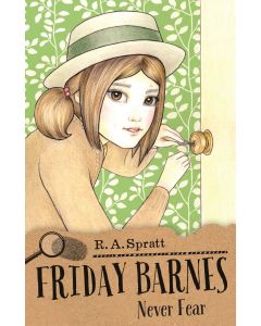 Friday Barnes 8: Never Fear by R.A. Spratt