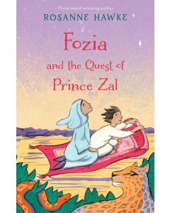 Fozia and the Quest of Prince Zal by Rosanne Hawke