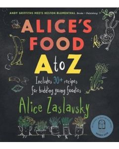 Alice's Food A-Z by Alice Zaslavsky