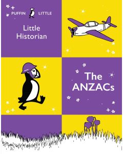 Puffin Little Historian: The Anzacs by Penguin Random House Australia