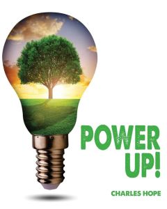 Power Up! The Big Book of Energy by Charles Hope