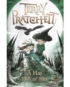 A Hat Full of Sky: (Discworld Novel 32) by Terry Pratchett