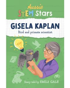 Aussie Stem Star: Gisela Kaplan by Emily Gale