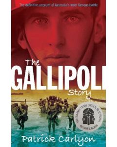 The Gallipoli Story by Patrick Carlyon