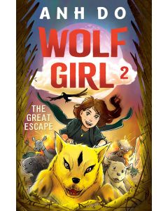The Great Escape: Wolf Girl 2 by Anh Do