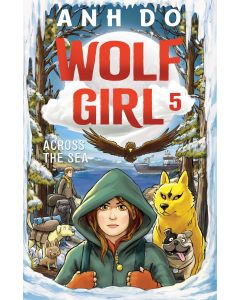 Across the Sea: Wolf Girl 5 by Anh Do