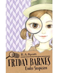Friday Barnes 2: Under Suspicion by R.A. Spratt