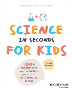 Science in Seconds for Kids by Samuel Cord Stier