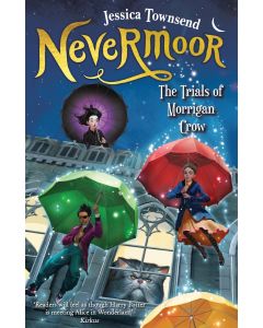 Nevermoor: The Trials of Morrigan Crow by Jessica Townsend