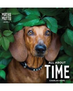 Maths Mutts: All About Time: Maths Mutts Book 2 by Charles Hope