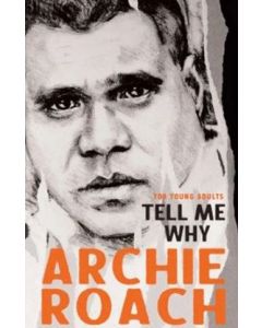 Tell Me Why for Young Adults by Archie Roach