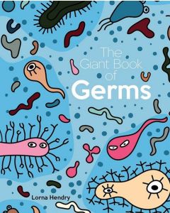 The Giant Book of Germs by Lorna Hendry