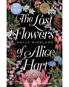 The Lost Flowers of Alice Hart by Holly Ringland