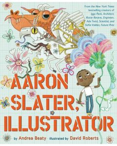 Aaron Slater, Illustrator by Andrea Beaty