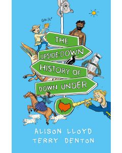 The Upside-down History of Down Under by Alison Lloyd