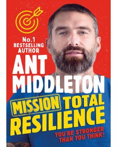 Mission Total Resilience by Ant Middleton