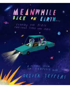 Meanwhile Back on Earth by Oliver Jeffers